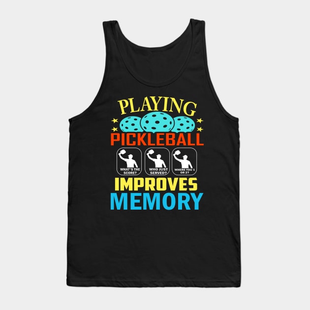 Funny Shirt, Playing Pickleball improves your memory, pickleball shirts men's Tank Top by DODG99